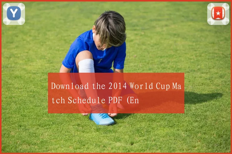 Download the 2014 World Cup Match Schedule PDF (En